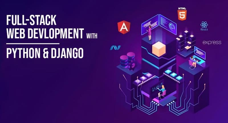 Full-Stack Web Development With Python & Django